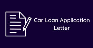 Car Loan Application Letter – Template to Copy