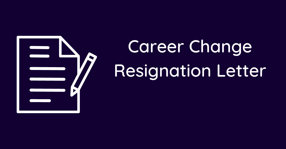 Career Change Resignation Letter