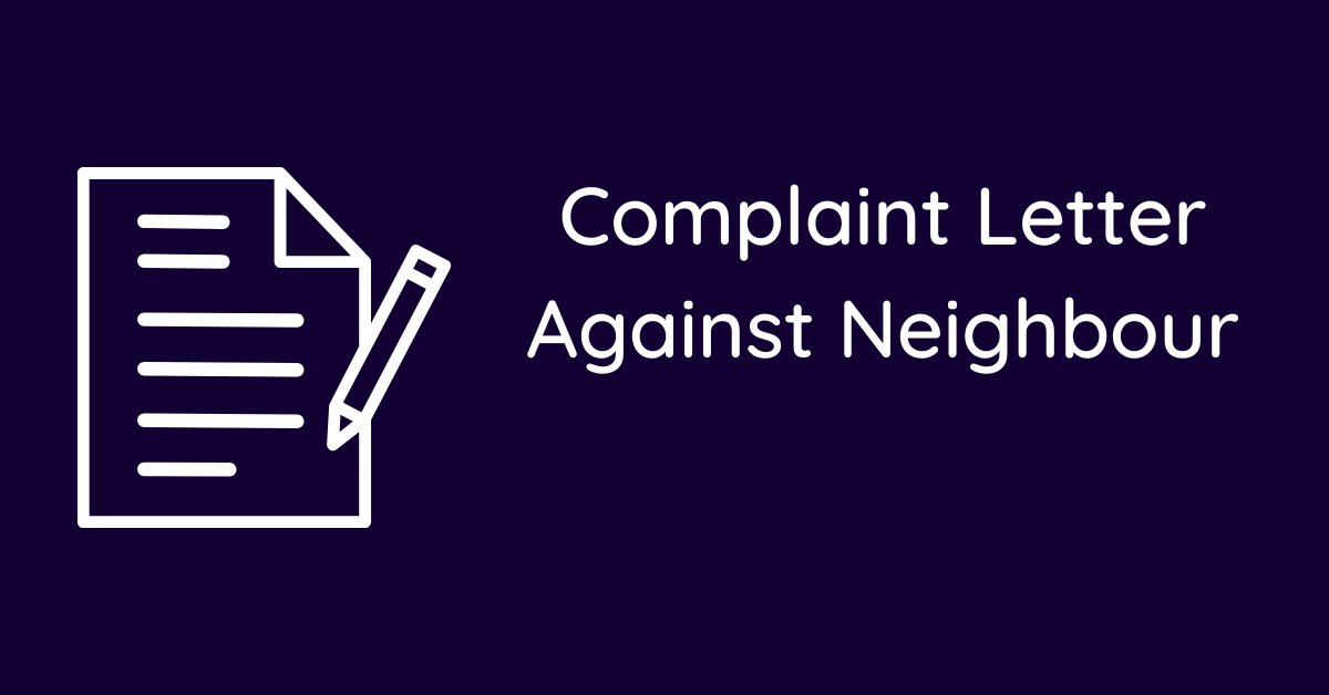 Complaint Letter Against Neighbour