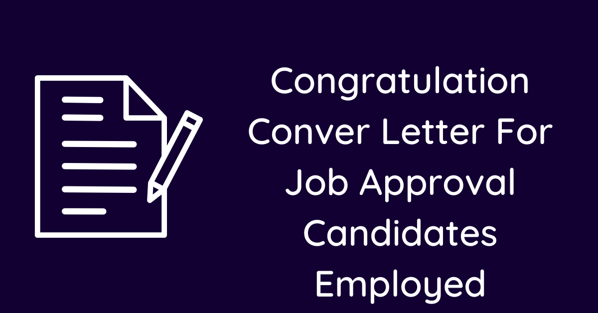 Congratulation Conver Letter For Job Approval Candidates Employed
