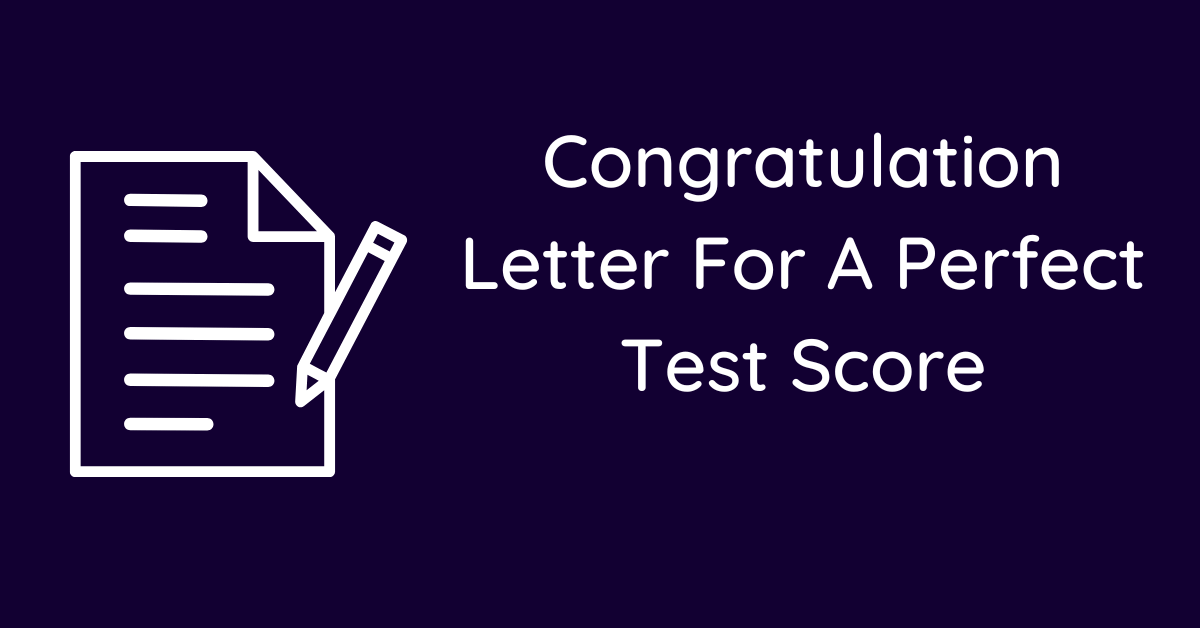 Congratulation Letter For A Perfect Test Score