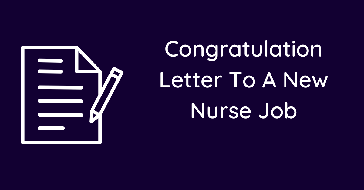 Congratulation Letter To A New Nurse Job