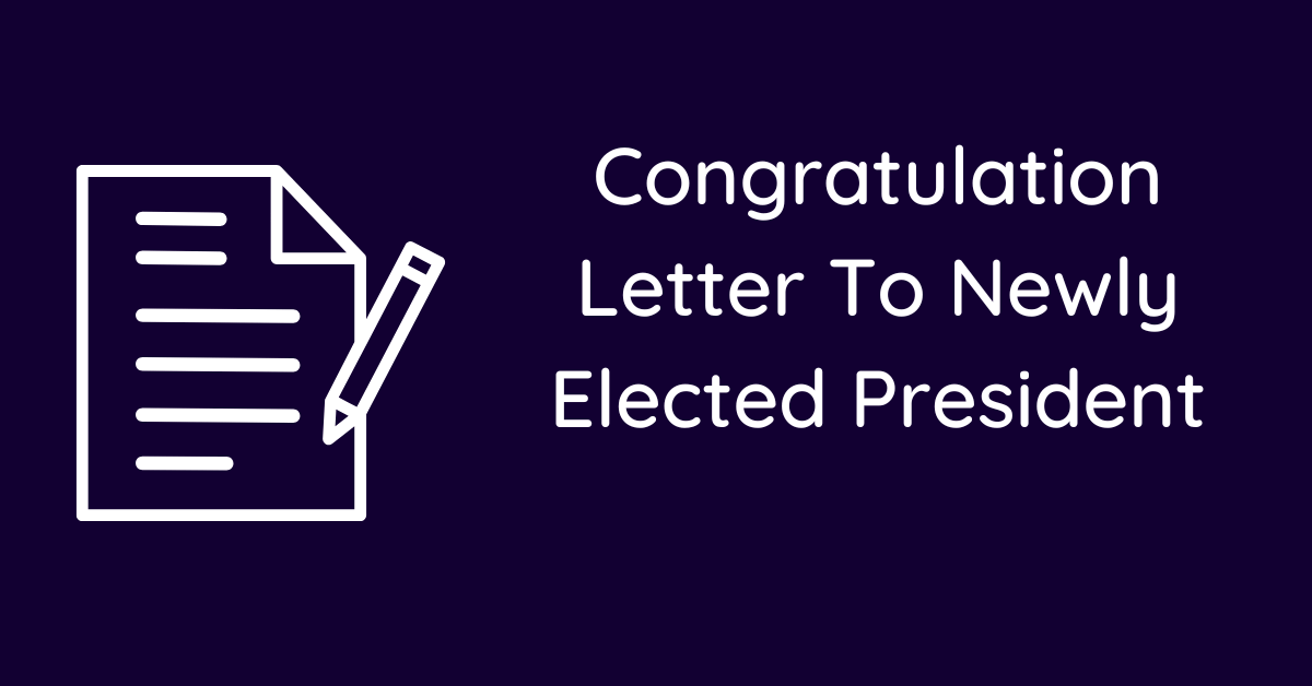 Congratulation Letter To Newly Elected President