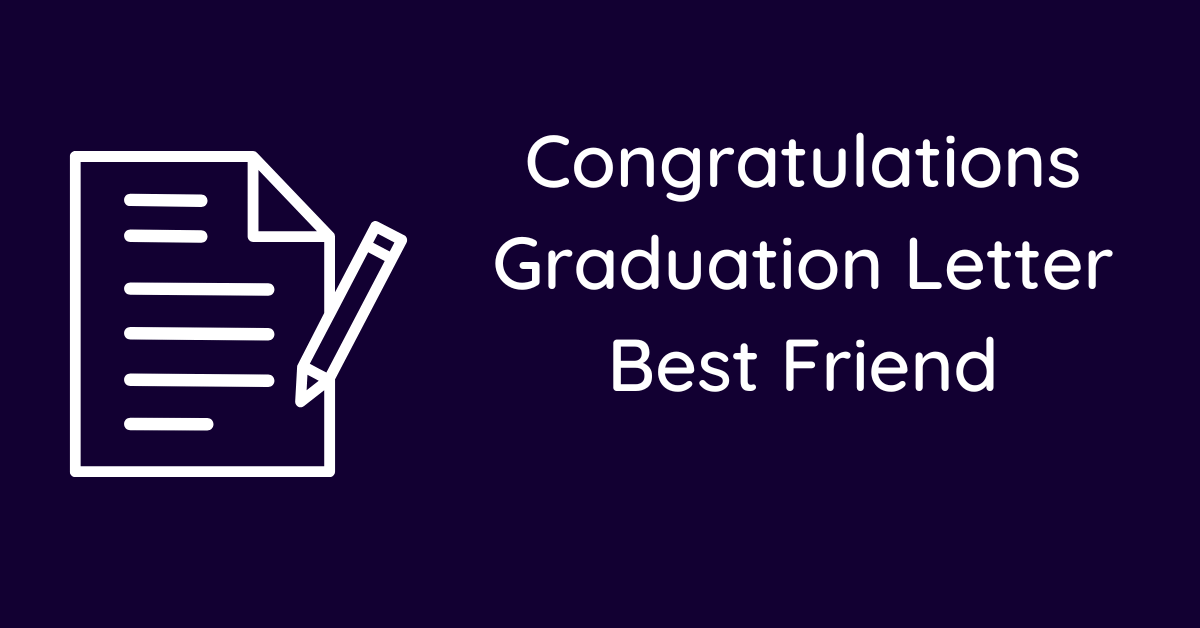 Congratulations Graduation Letter Best Friend