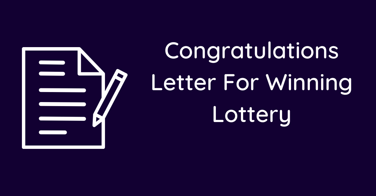 Congratulations Letter For Winning Lottery