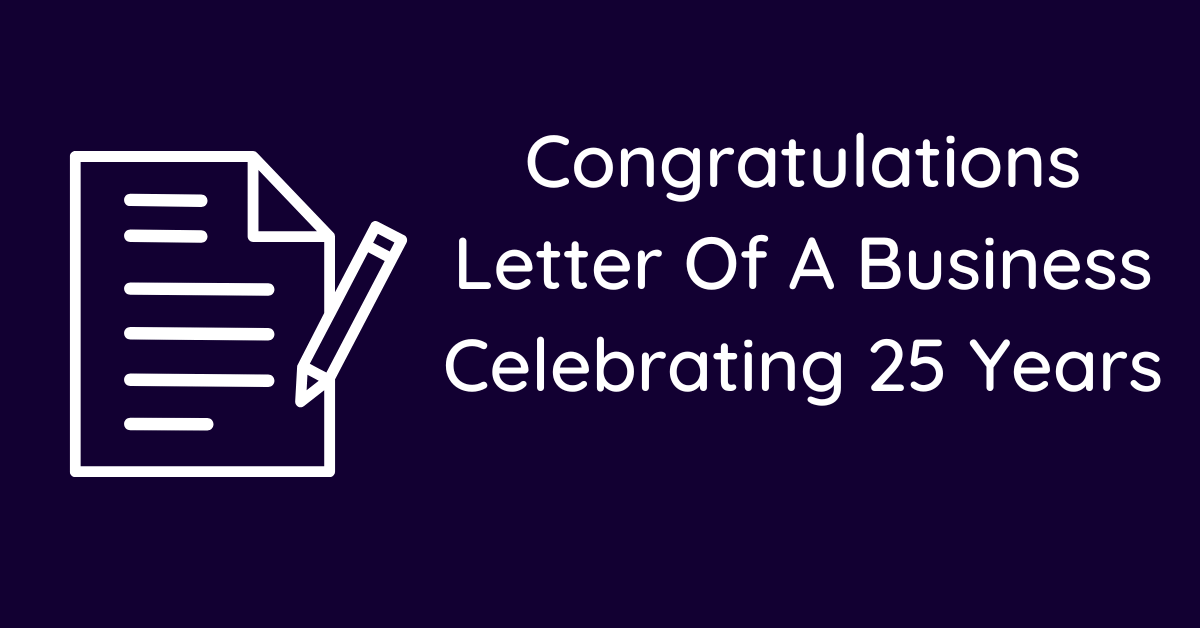 Congratulations Letter Of A Business Celebrating 25 Years