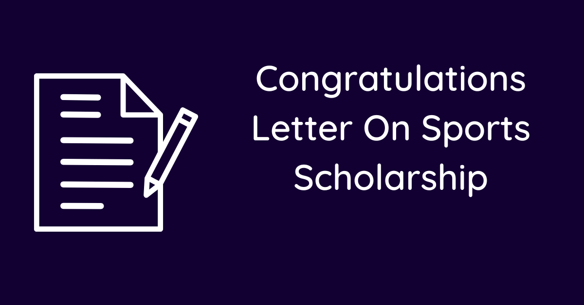 Congratulations Letter On Sports Scholarship