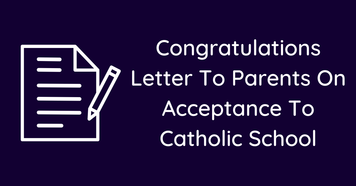 Congratulations Letter To Parents On Acceptance To Catholic School