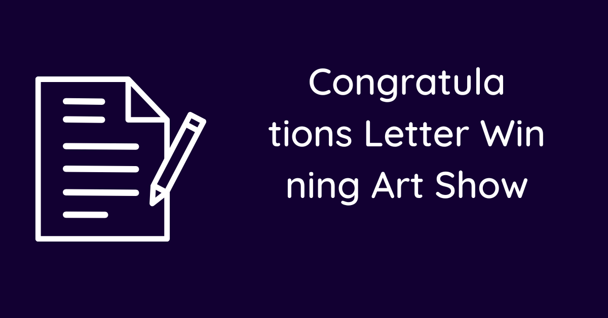 Congratulations Letter Winning Art Show