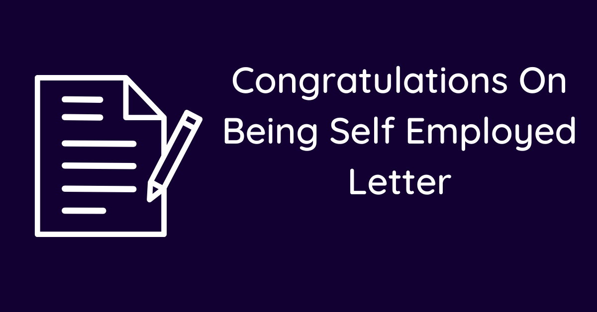 Congratulations On Being Self Employed Letter