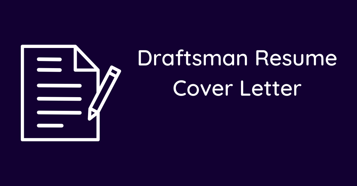 Draftsman Resume Cover Letter