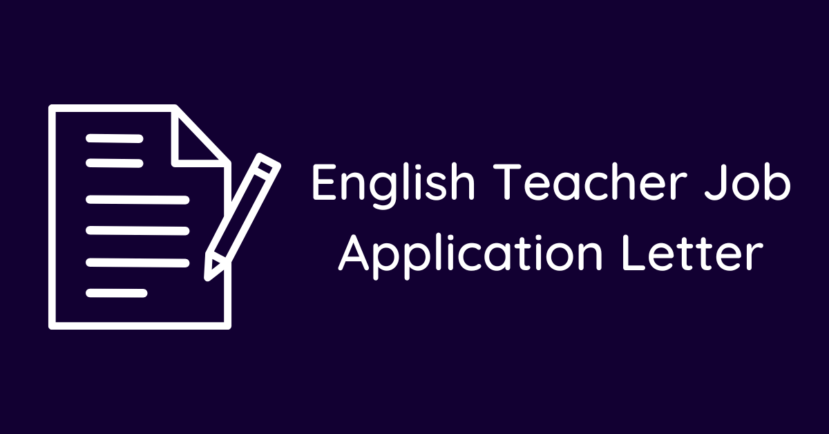 English Teacher Job Application Letter