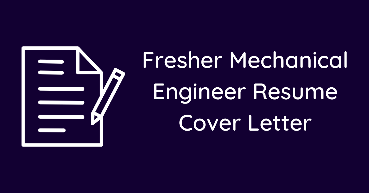 Fresher Mechanical Engineer Resume Cover Letter