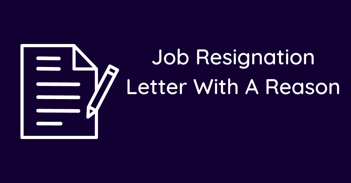 Job Resignation Letter With A Reason