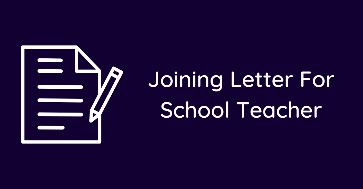 Joining Letter For School Teacher