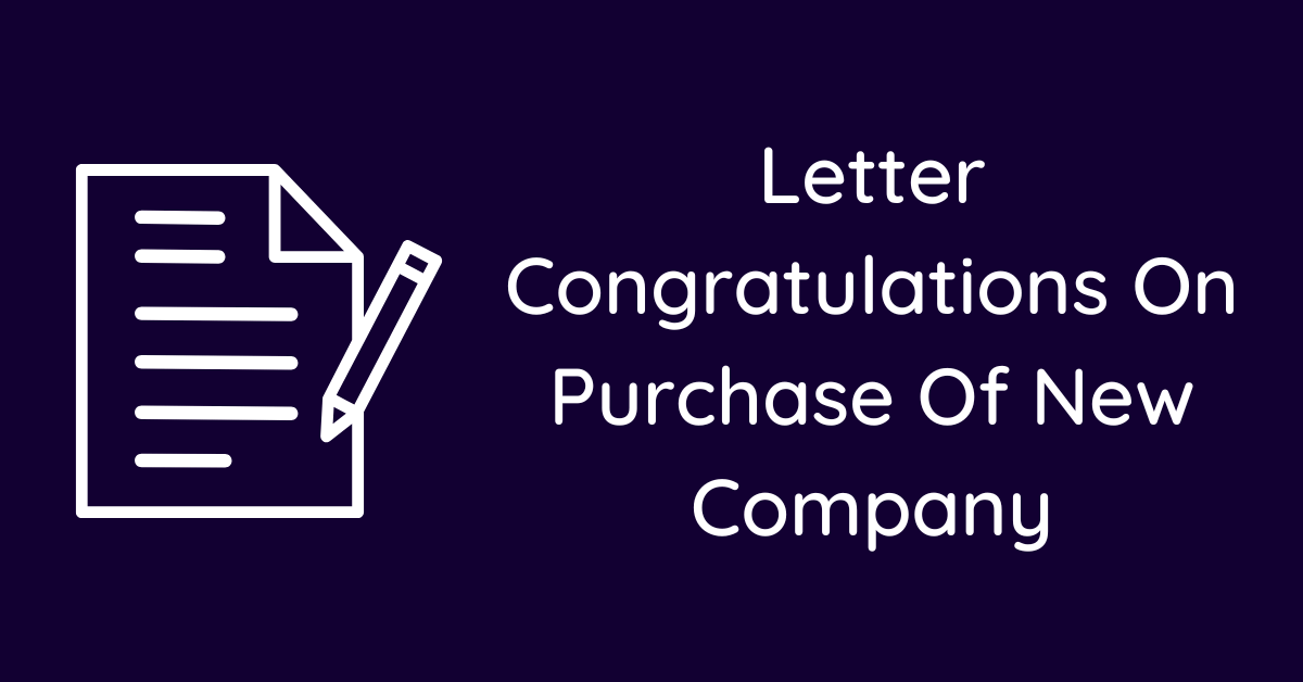 Letter Congratulations On Purchase Of New Company