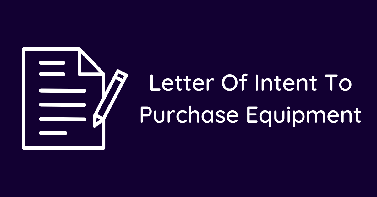 Letter Of Intent To Purchase Equipment