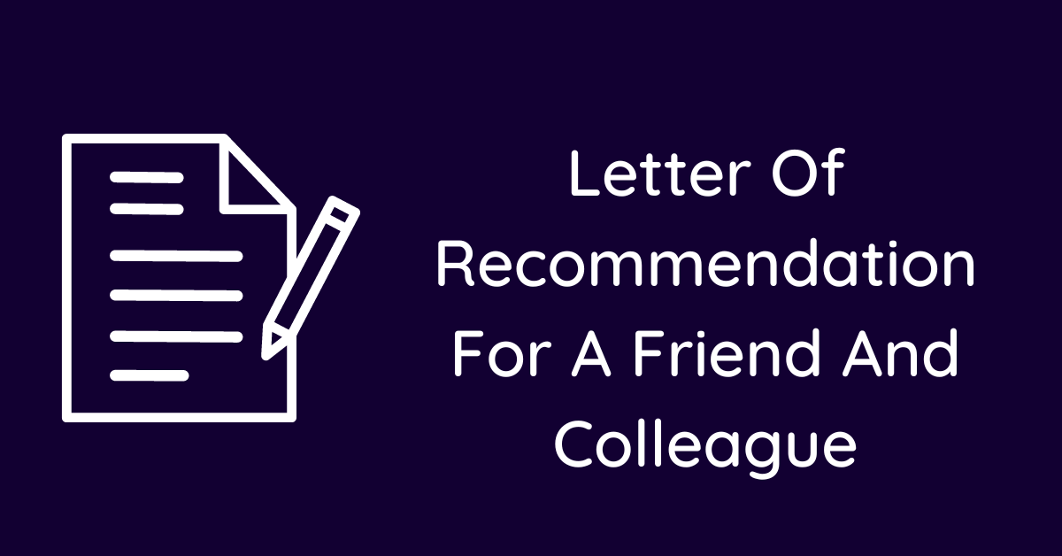 Letter Of Recommendation For A Friend And Colleague