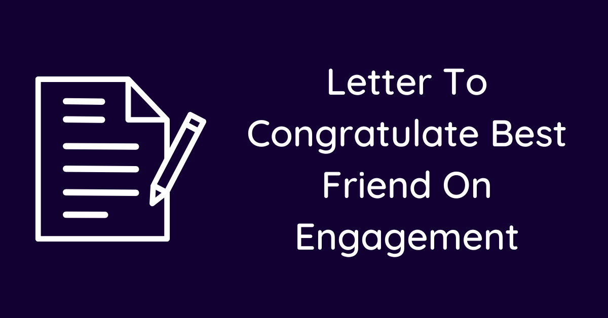 Letter To Congratulate Best Friend On Engagement