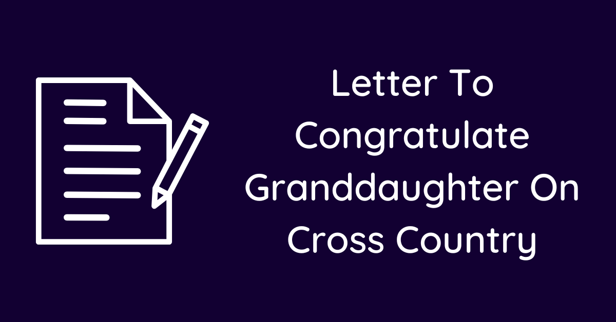 Letter To Congratulate Granddaughter On Cross Country