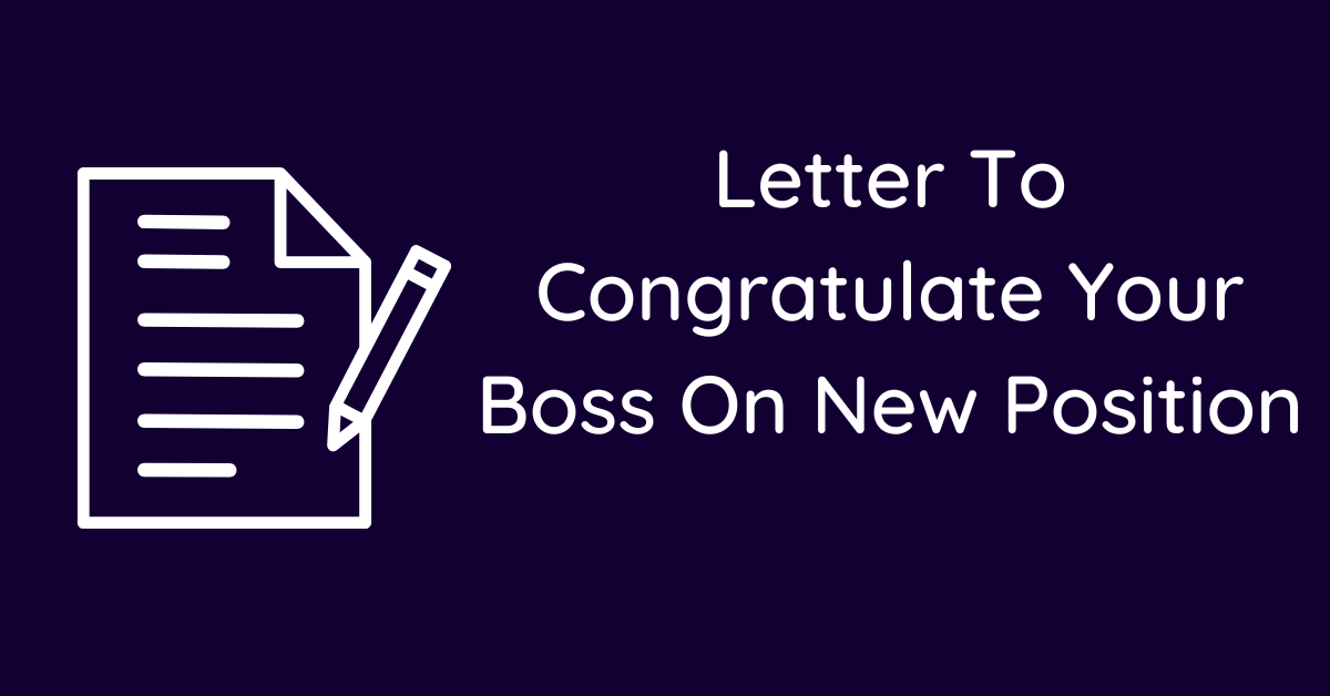 Letter To Congratulate Your Boss On New Position