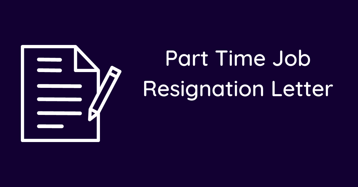 Part Time Job Resignation Letter