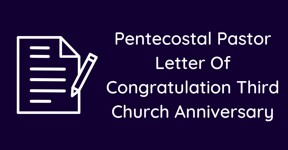 Pentecostal Pastor Letter Of Congratulation Third Church Anniversary