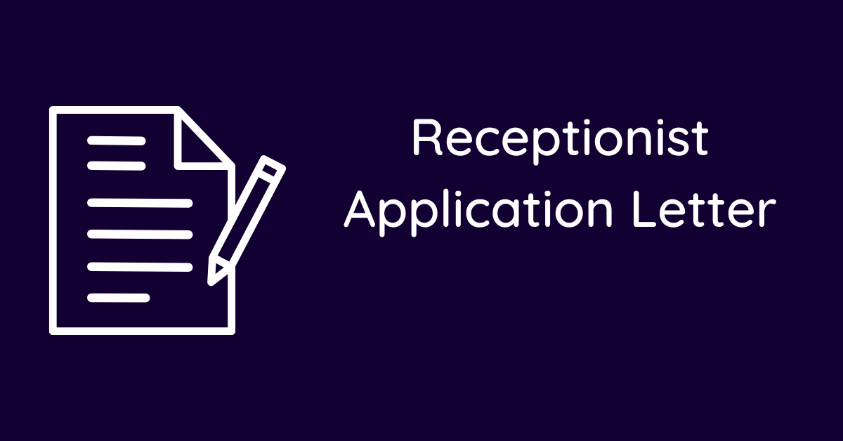 Receptionist Application Letter