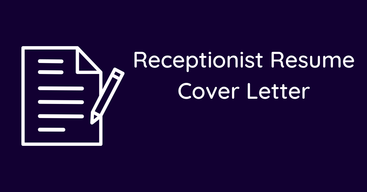 Receptionist Resume Cover Letter
