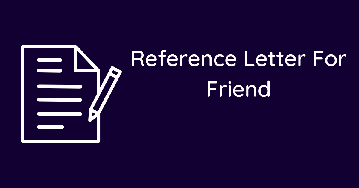 Reference Letter For Friend