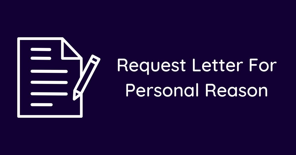 Request Letter For Personal Reason