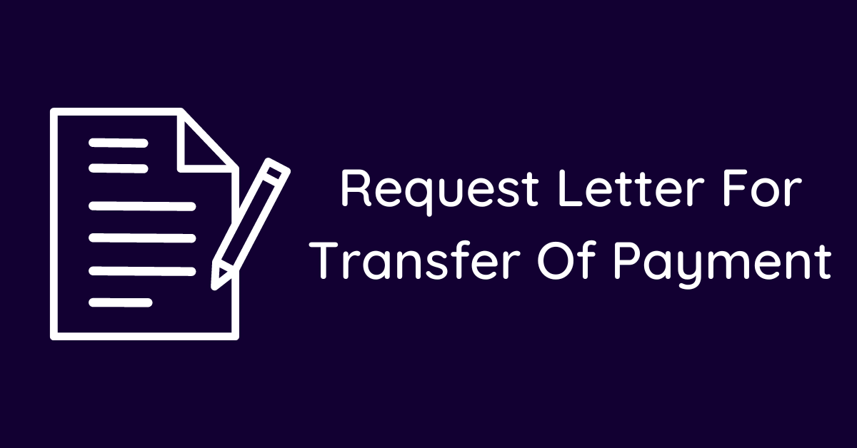 Request Letter For Transfer Of Payment