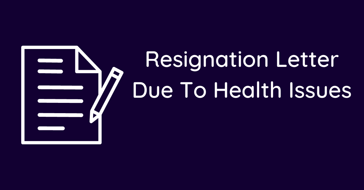 Resignation Letter Due To Health Issues