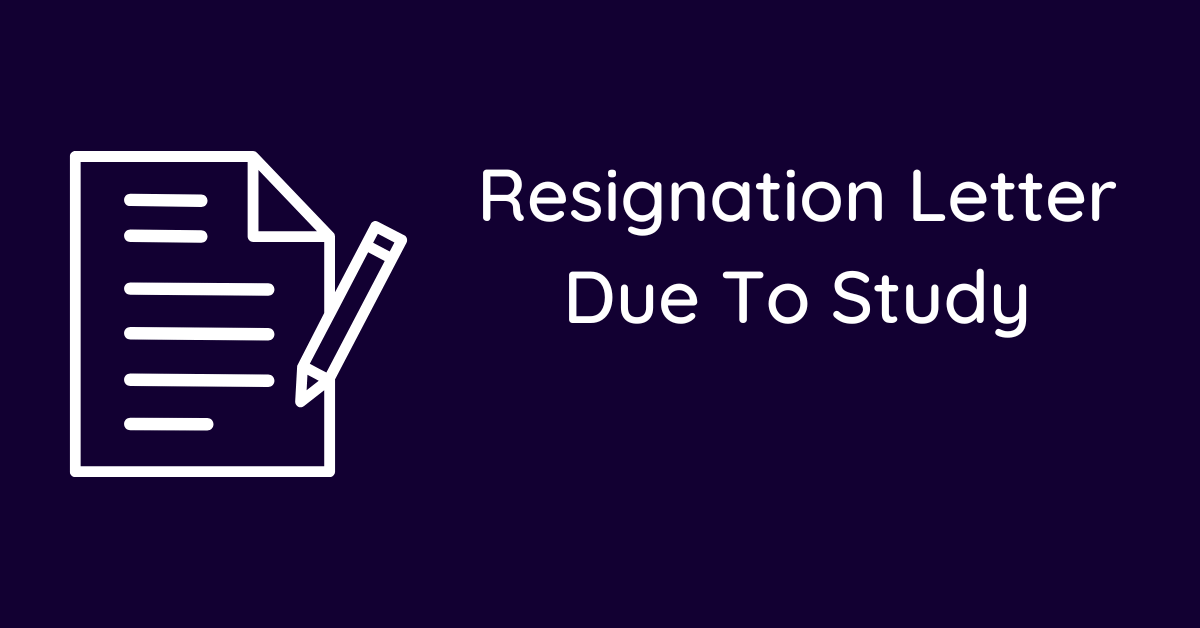 Resignation Letter Due To Study