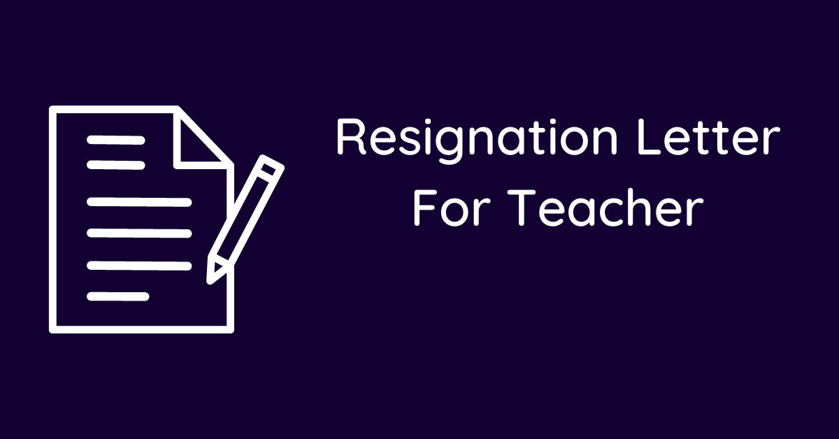 Resignation Letter For Teacher