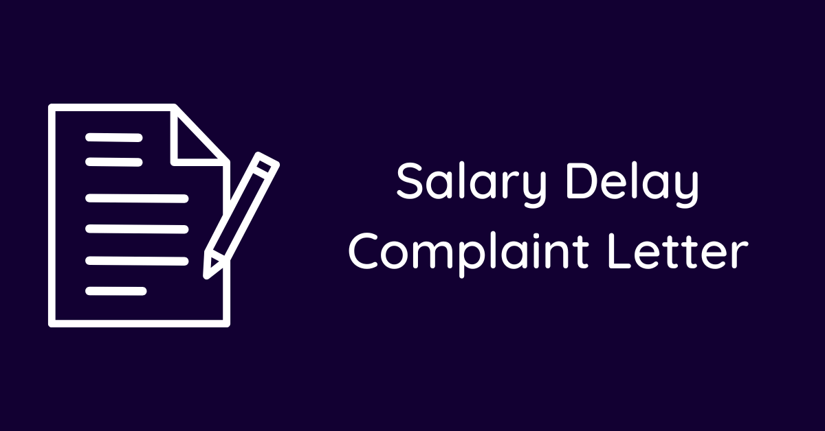 Salary Delay Complaint Letter