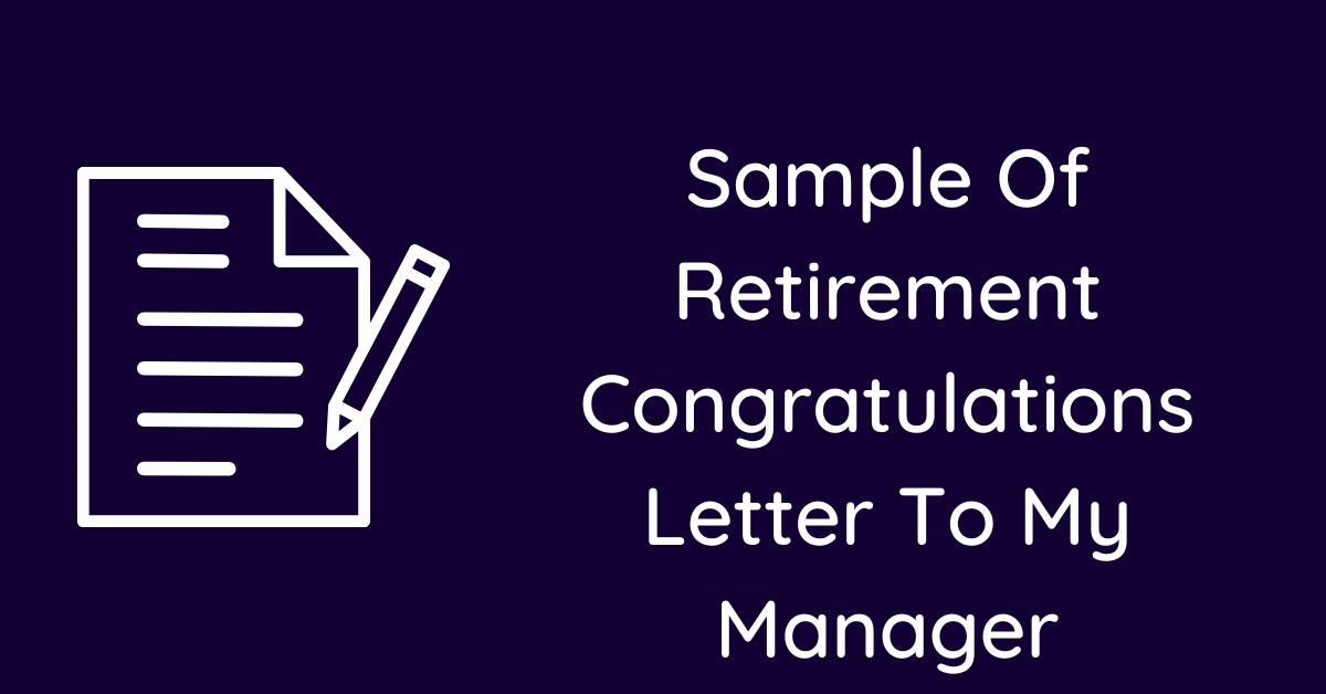 Sample Of Retirement Congratulations Letter To My Manager