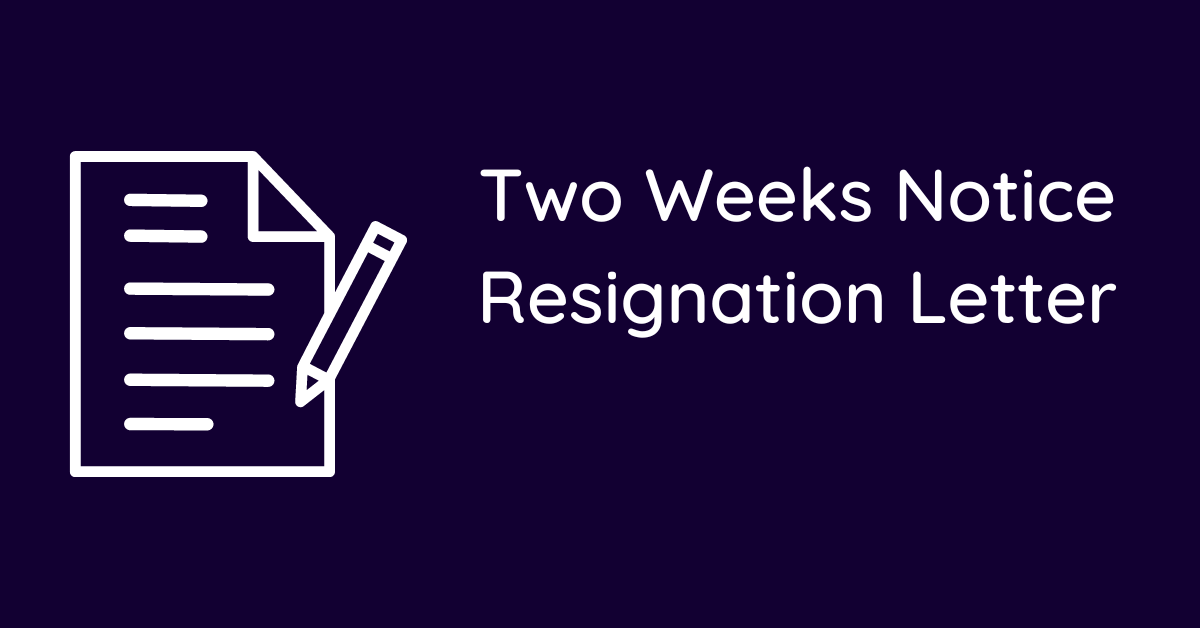 Two Weeks Notice Resignation Letter