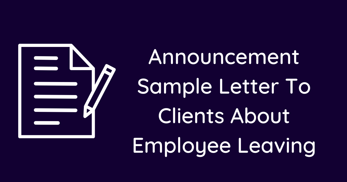 Announcement Sample Letter To Clients About Employee Leaving