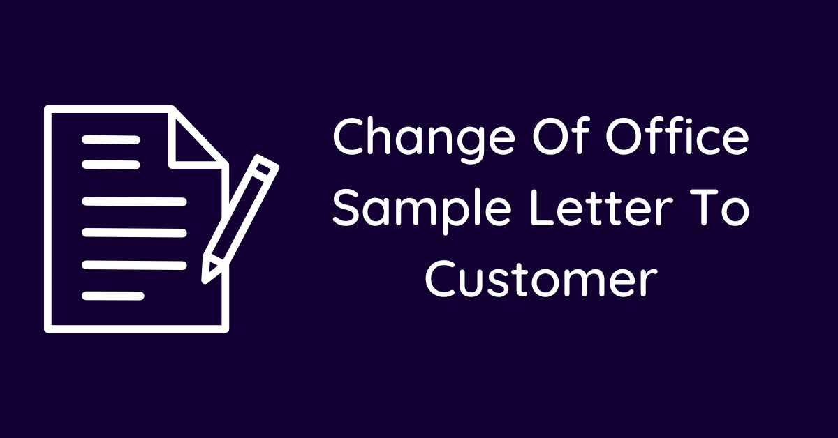 Change Of Office Sample Letter To Customer