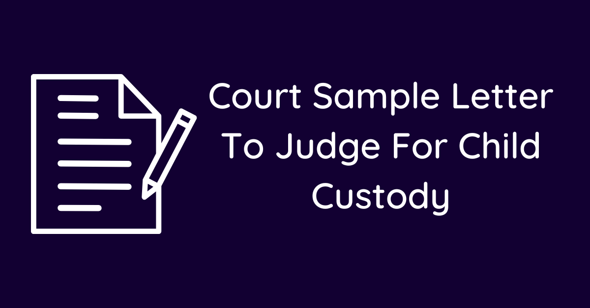 Court Sample Letter To Judge For Child Custody