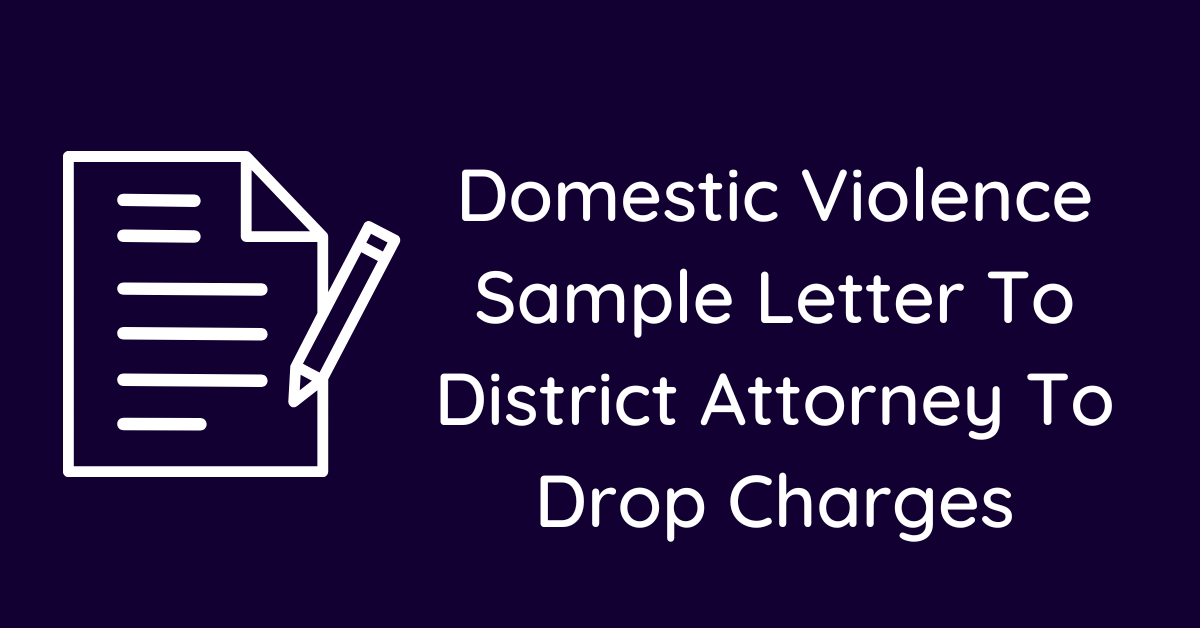 Domestic Violence Sample Letter To District Attorney To Drop Charges