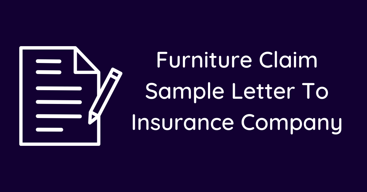 Furniture Claim Sample Letter To Insurance Company