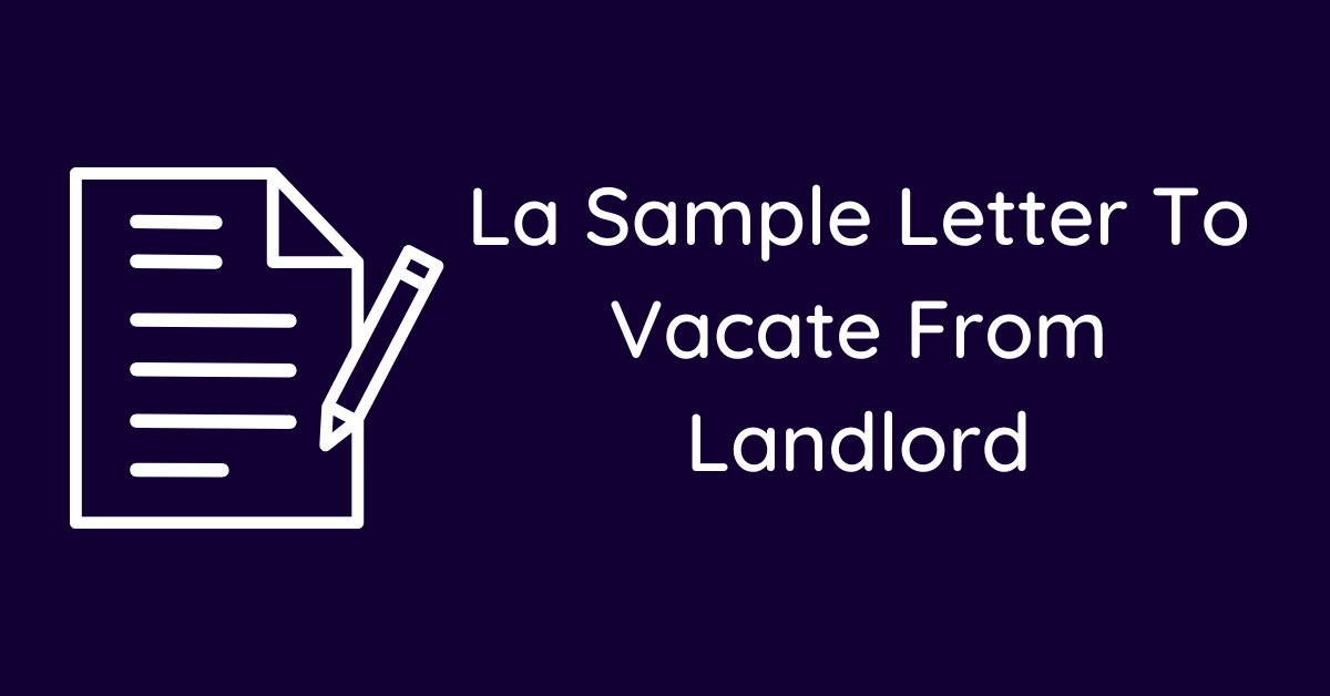 La Sample Letter To Vacate From Landlord