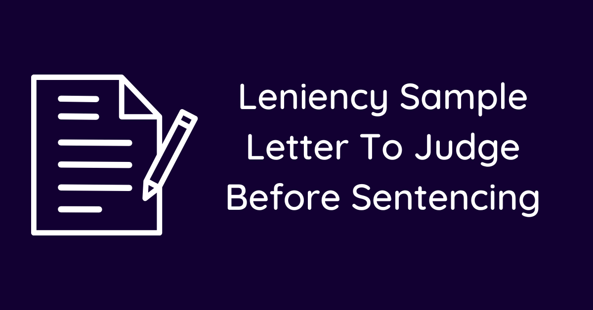 Leniency Sample Letter To Judge Before Sentencing