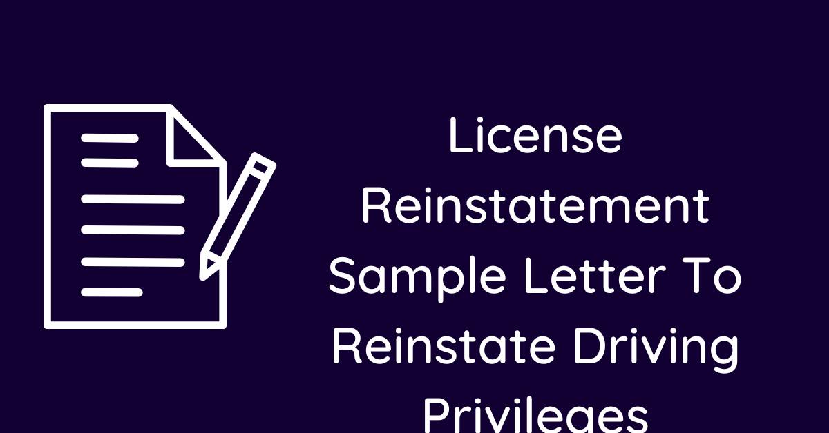 License Reinstatement Sample Letter To Reinstate Driving Privileges