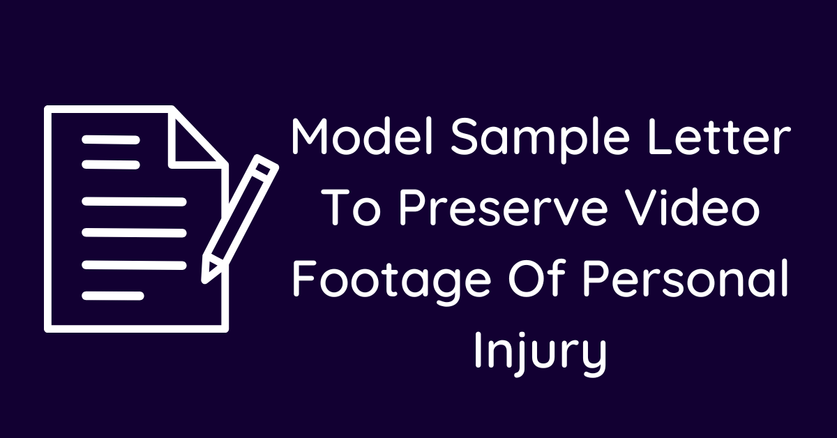 Model Sample Letter To Preserve Video Footage Of Personal Injury
