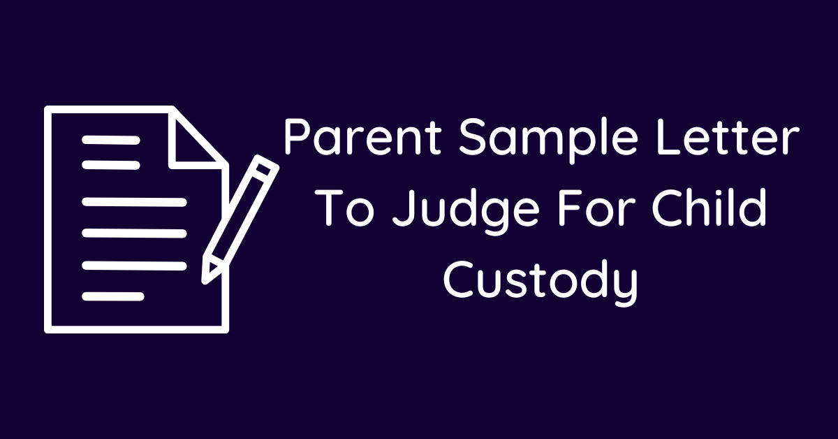 Parent Sample Letter To Judge For Child Custody