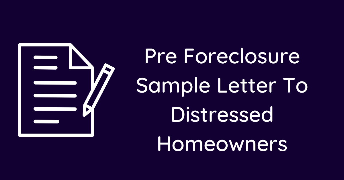 Pre Foreclosure Sample Letter To Distressed Homeowners