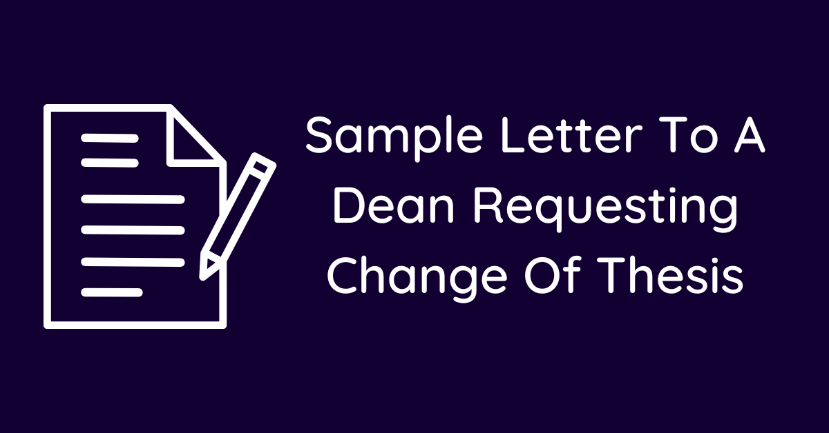 Sample Letter To A Dean Requesting Change Of Thesis